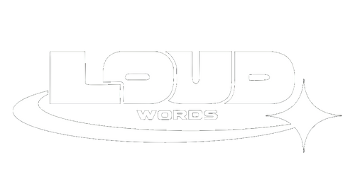 LOUD WORDS